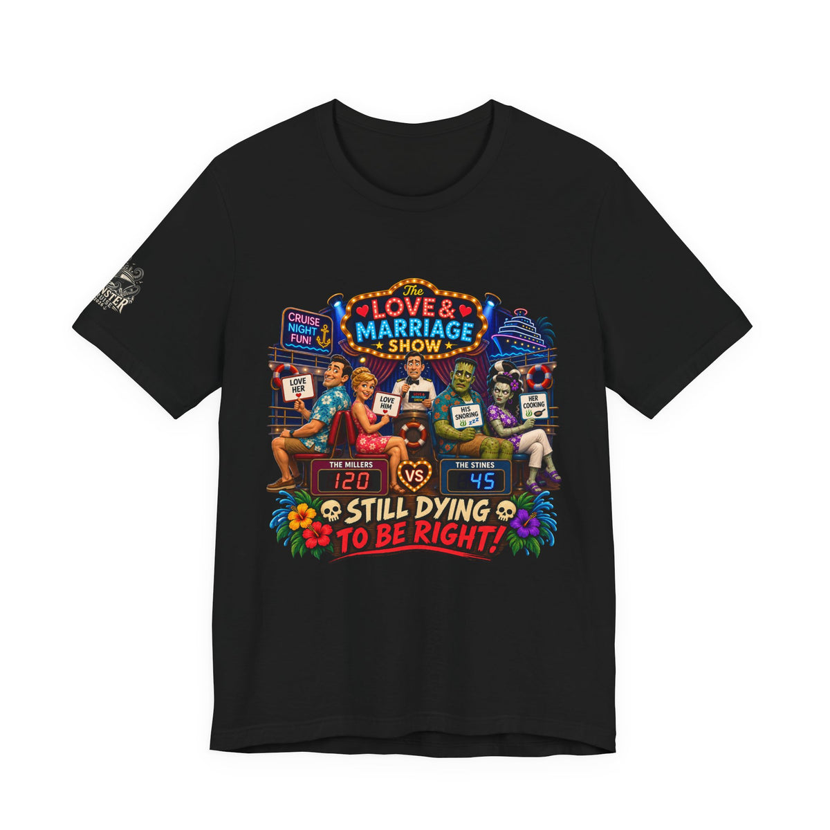 Love & Marriage Show T-Shirt - "Still Dying to Be Right" Funny Couples Tee