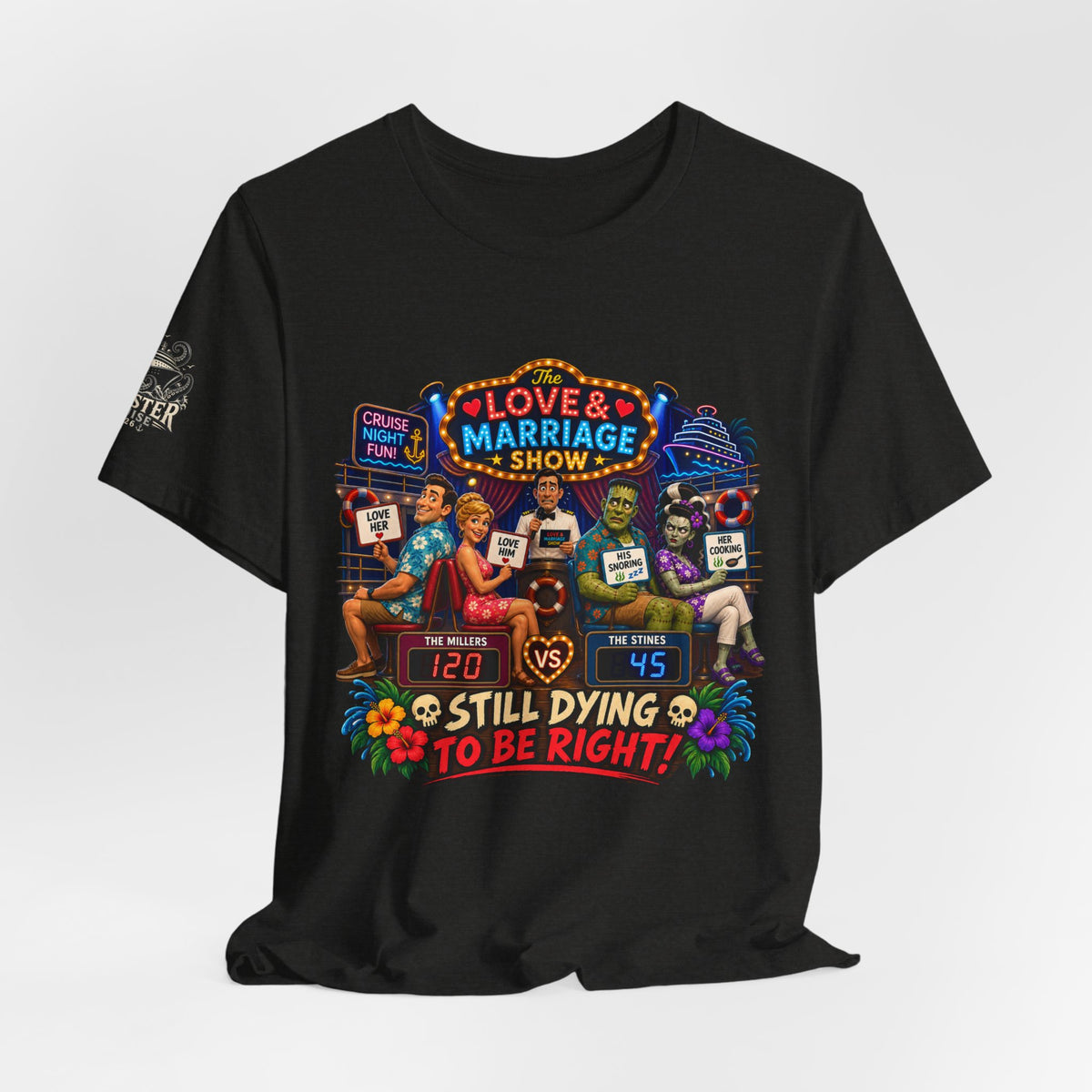 Love & Marriage Show T-Shirt - "Still Dying to Be Right" Funny Couples Tee