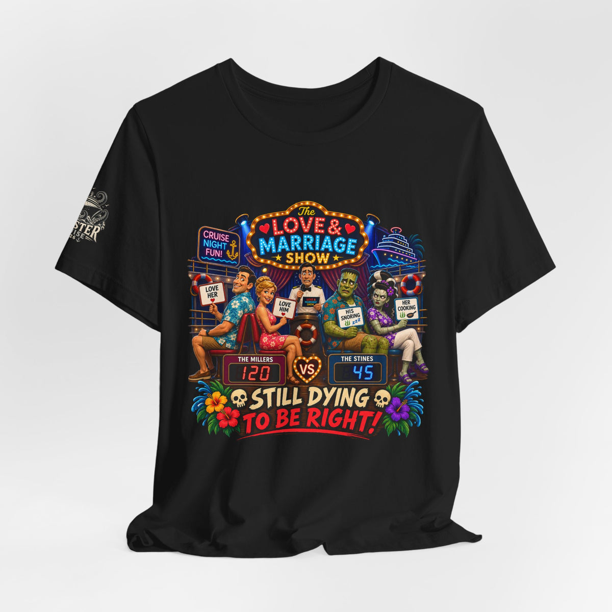 Love & Marriage Show T-Shirt - "Still Dying to Be Right" Funny Couples Tee